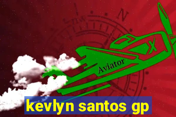 kevlyn santos gp